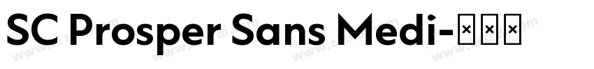 SC Prosper Sans Medi字体转换 SC Prosper Sans Medi字体转换
